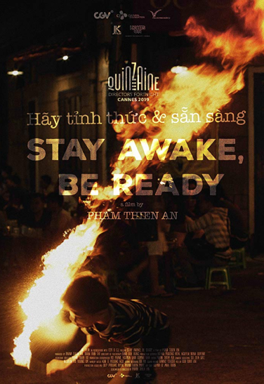 STAY AWAKE, BE READY – HÃY TỈNH THỨC VÀ SẴN SÀNG (2019) Film ngắn của đạo diễn Phạm Thiên Ân